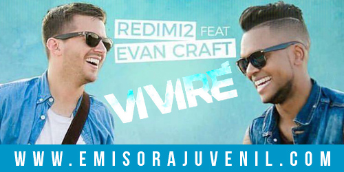 Imagen Noticia Vivire nuevo sencillo de Redimi2 feat Evan Craft