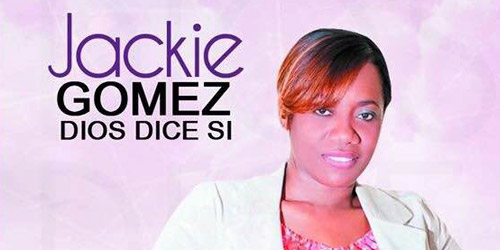 Jackie Gomez y su produccion Dios Dice Si