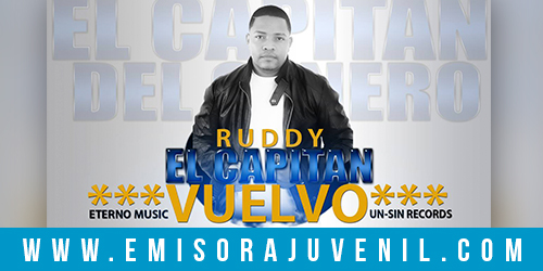 Ruddy El Capitan lanza su nuevo tema musical titulado Vuelvo