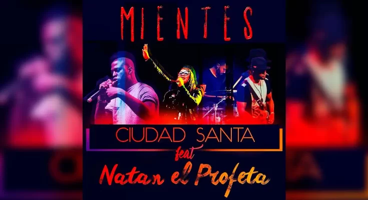 Mientes próximo sencillo de Ciudad Santa ft Natán el Profeta - Música Cristiana - Emisora Juvenil