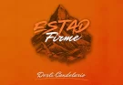 Estad Firme – Derli Candelario y su nuevo lanzamiento musical